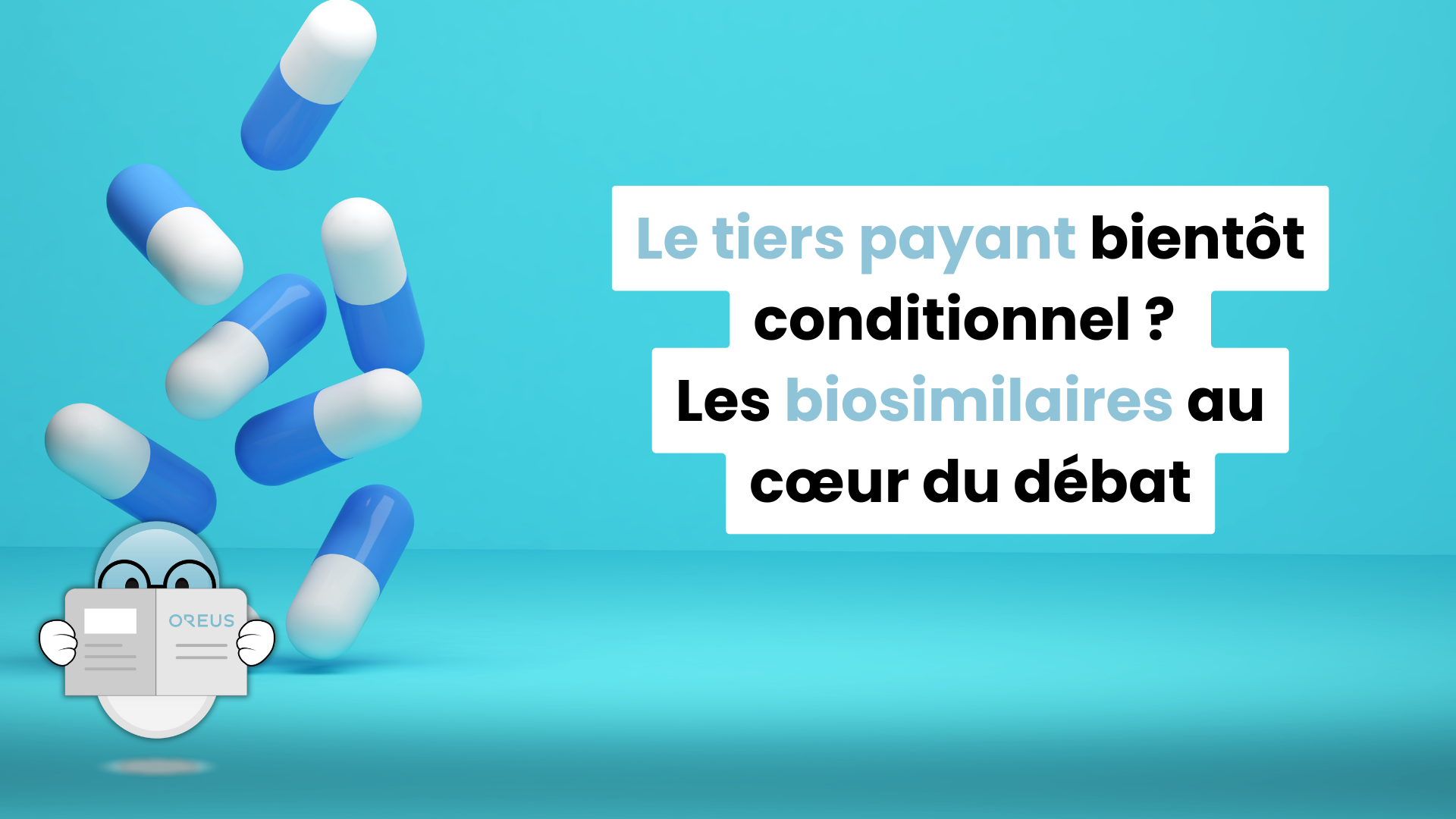 Le tiers payant bientôt conditionnel Les biosimilaires au cœur du débat